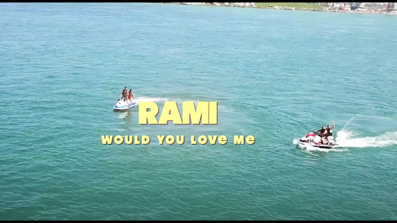Rami  Would You Love Me Official Video